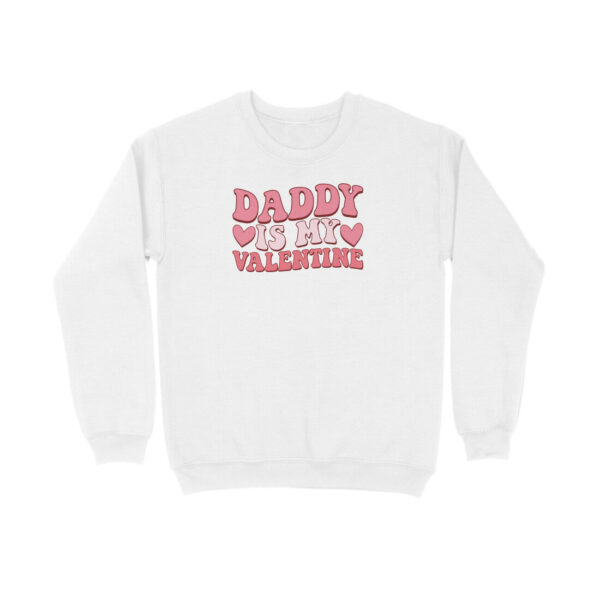 Daddy Is My Valentine | Sweatshirt - FairyBellsKart