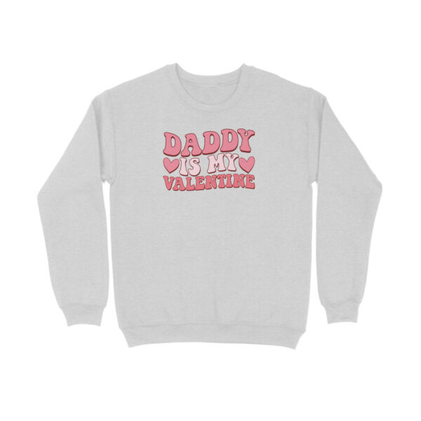 Daddy Is My Valentine | Sweatshirt - FairyBellsKart