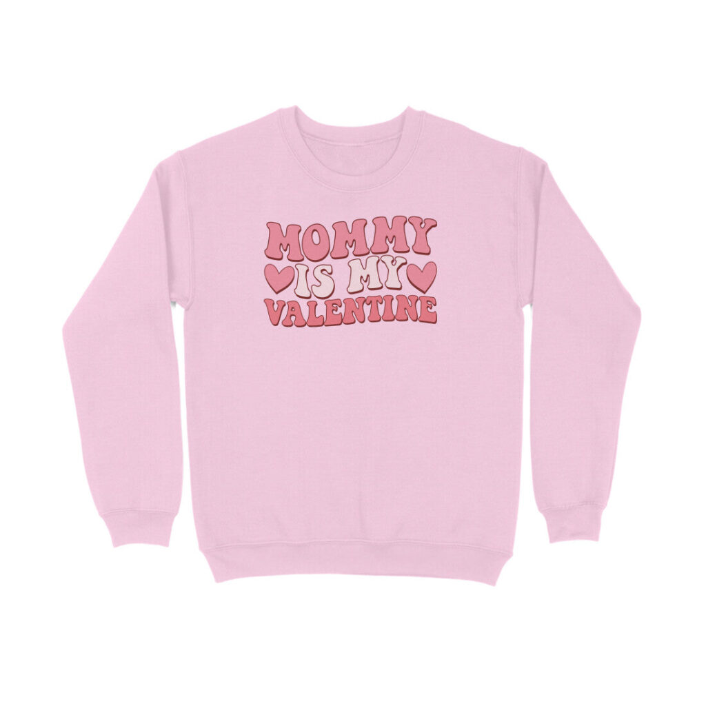 Mommy Is My Valentine | Sweatshirt - FairyBellsKart