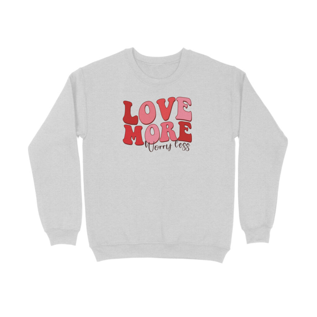 Love More Worry Less | Sweatshirt - FairyBellsKart