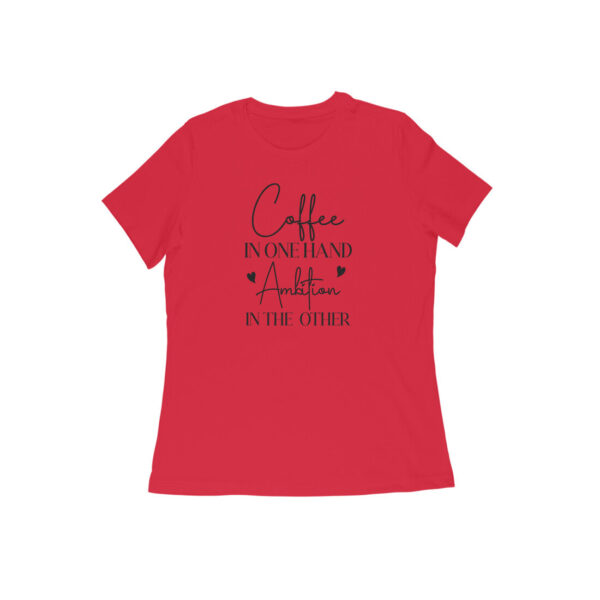 Coffee in One Hand | Women's T-Shirt - Image 8