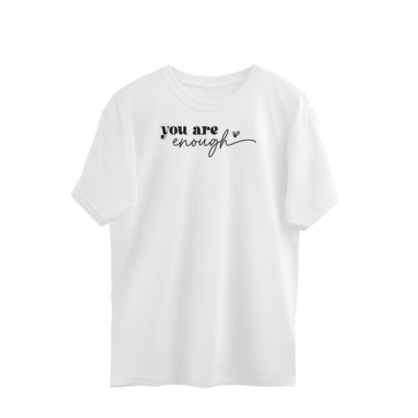 You are Enough | Oversized T-Shirt - Image 3